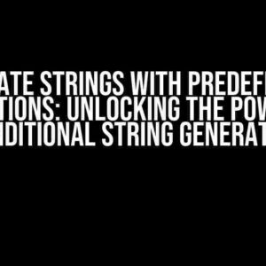 Create Strings with Predefined Conditions: Unlocking the Power of Conditional String Generation