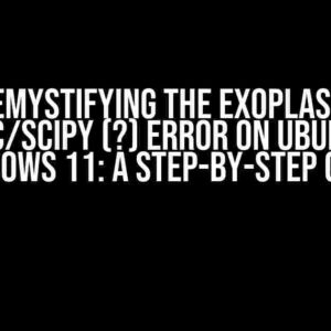 Demystifying the Exoplasim mpiexec/scipy (?) Error on Ubuntu WSL Windows 11: A Step-by-Step Guide