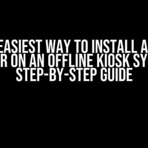 The Easiest Way to Install a Web Counter on an Offline Kiosk System: A Step-by-Step Guide