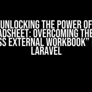 Unlocking the Power of PhpSpreadsheet: Overcoming the “Unable to access External Workbook” Error in Laravel