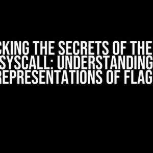 Unlocking the Secrets of the Linux open() syscall: Understanding Binary Representations of Flags